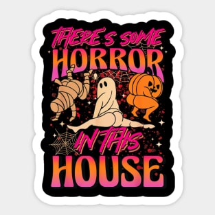 Theres Some Horrors In This House Spooky Season Hallowene Sticker